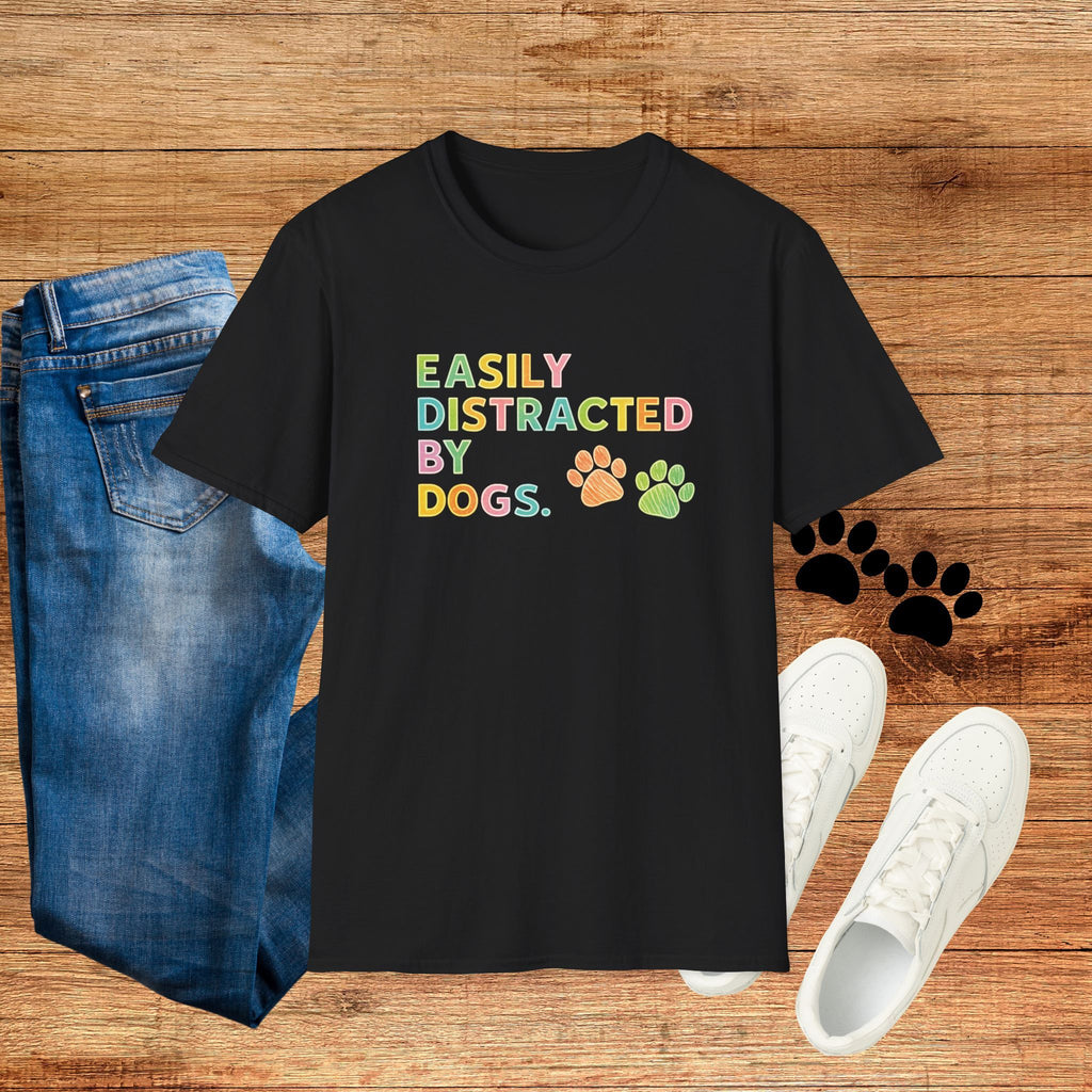 Easily Distracted By Dogs T-Shirt — Cute Colorful Paw Print Tee for Dog Lovers