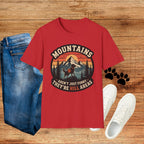 Mountains Aren't Just Funny They're Hill Areas T-Shirt — Retro Hiking Graphic Tee