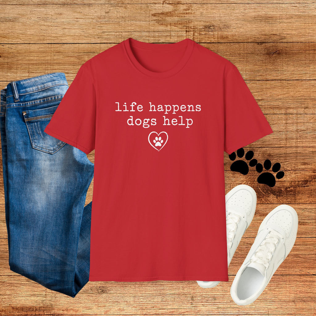 Life Happens Dogs Help Minimalist Dog Lover Tee
