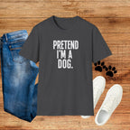 Pretend I'm a Dog Halloween costume Funny Statement Tee