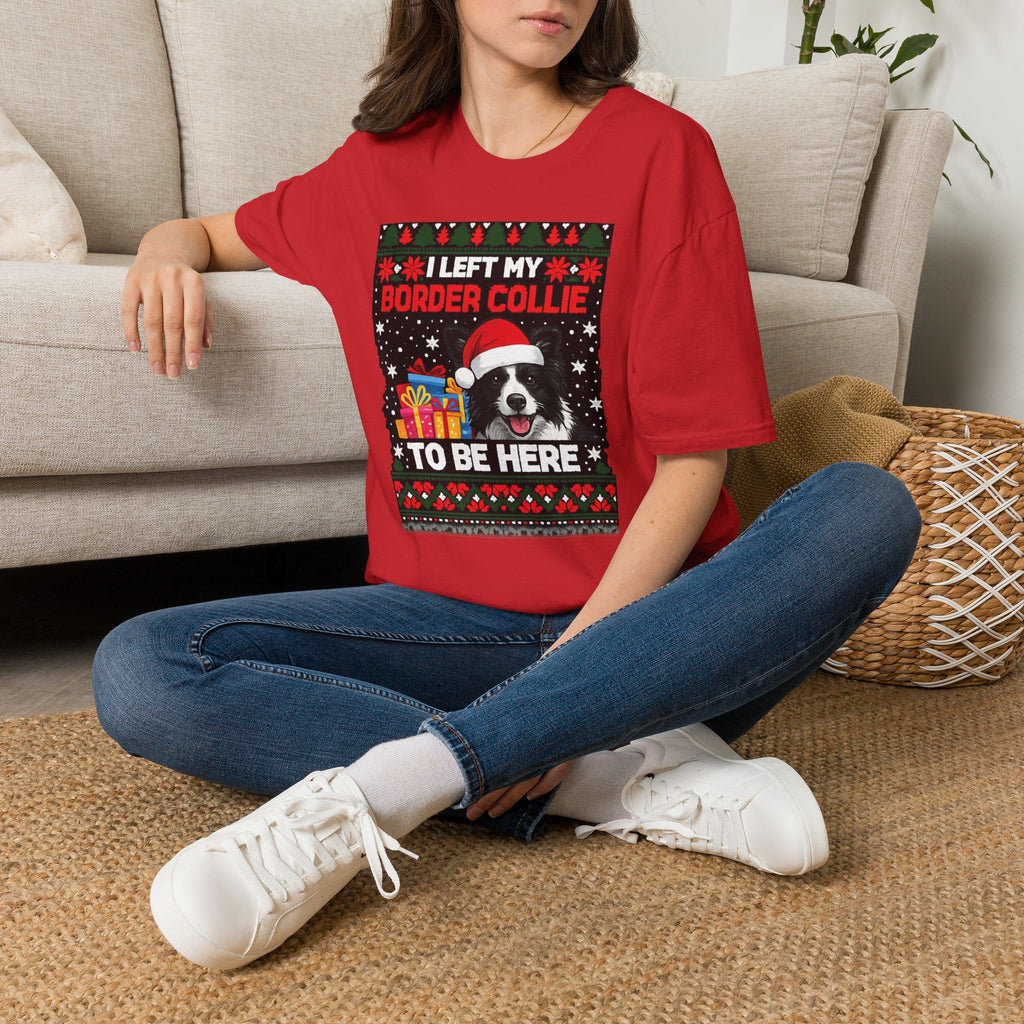 I Left My Border Collie to Be Here Christmas T-Shirt