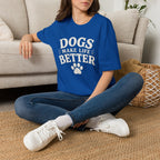 Dogs Make Life Better T-Shirt — Paw Print Dog Lover Tee