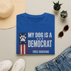 My Dog Is A Democrat T-Shirt — Patriotic Funny Political Dog Owner Tee