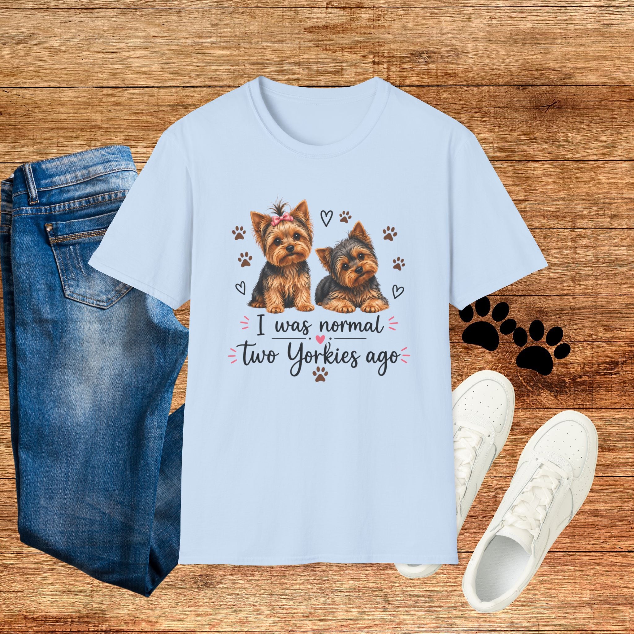 Yorkie T-Shirt - I Was Normal Two Yorkies Ago Cute Puppy Graphic Tee