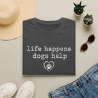Life Happens Dogs Help Minimalist Dog Lover Tee