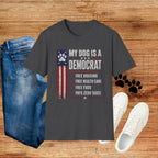 My Dog Is A Democrat T-Shirt — Patriotic Funny Political Dog Owner Tee
