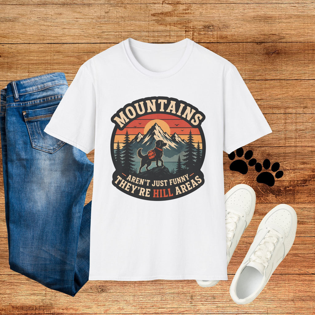 Mountains Aren't Just Funny They're Hill Areas T-Shirt — Retro Hiking Graphic Tee