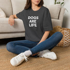Dogs Are Life T‑Shirt — Bold Text Graphic Tee for Dog Lovers