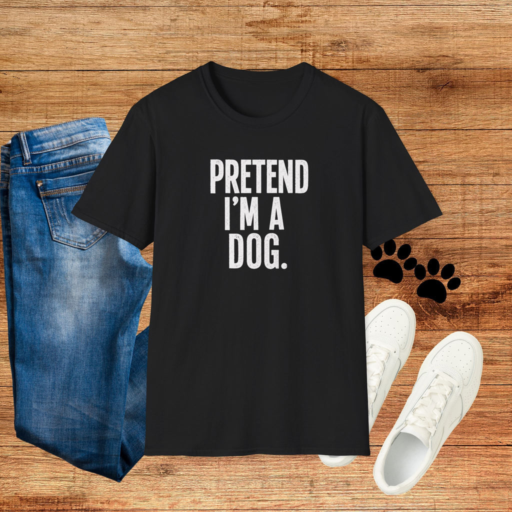 Pretend I'm a Dog Halloween costume Funny Statement Tee