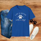 Life Is Better With a Dog T-Shirt — Paw Print Dog Lover Tee
