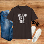Pretend I'm a Dog Halloween costume Funny Statement Tee