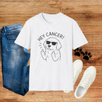 Hey Cancer! Dog Graphic T-Shirt — Cheeky Cancer Survivor Support Tee