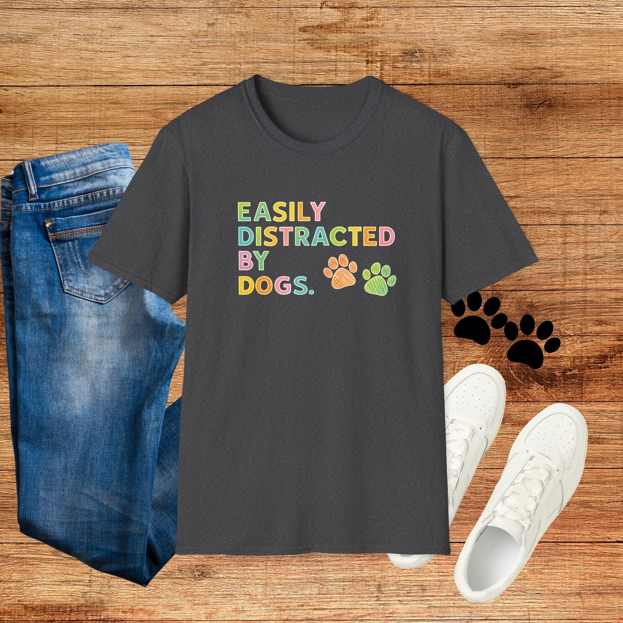 Easily Distracted By Dogs T-Shirt — Cute Colorful Paw Print Tee for Dog Lovers