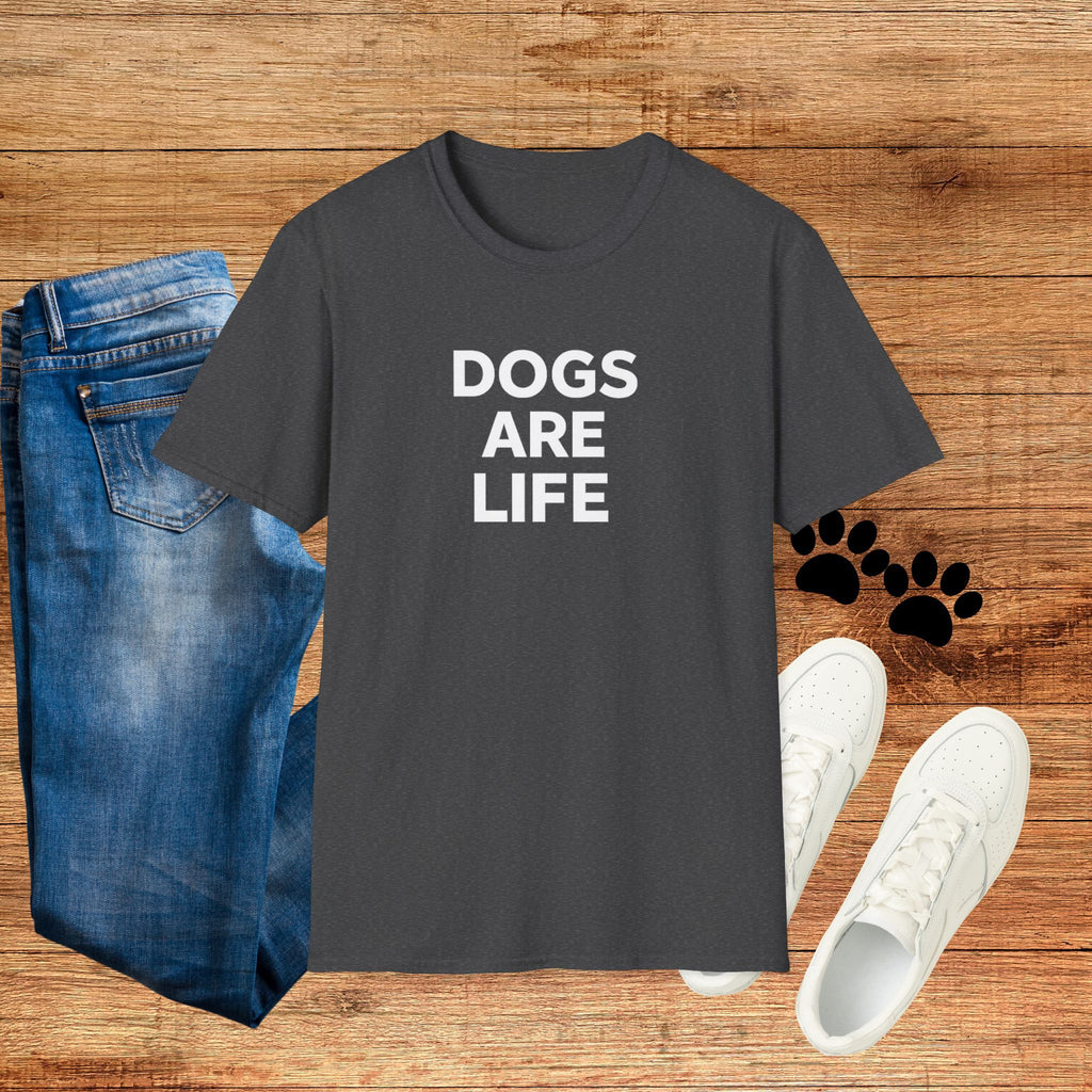 Dogs Are Life T‑Shirt — Bold Text Graphic Tee for Dog Lovers
