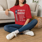 My Dog Is A Democrat T-Shirt — Patriotic Funny Political Dog Owner Tee