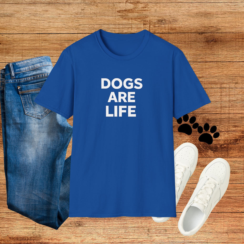 Dogs Are Life T‑Shirt — Bold Text Graphic Tee for Dog Lovers