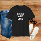 Dogs Are Life T‑Shirt — Bold Text Graphic Tee for Dog Lovers