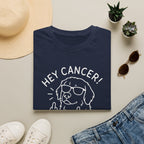 Hey Cancer! Dog Graphic T-Shirt — Cheeky Cancer Survivor Support Tee